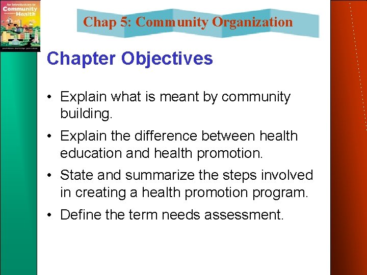 Chap 5: Community Organization Chapter Objectives • Explain what is meant by community building. Chap 5: Community Organization Chapter Objectives • Explain what is meant by community building.