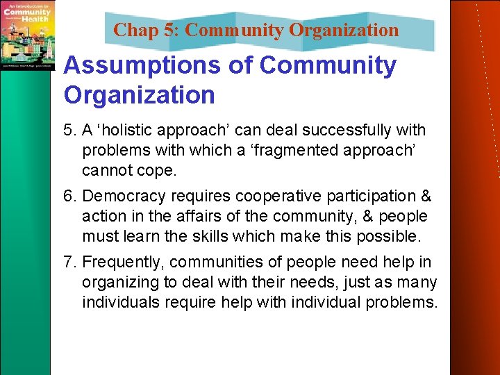 Chap 5: Community Organization Assumptions of Community Organization 5. A ‘holistic approach’ can deal Chap 5: Community Organization Assumptions of Community Organization 5. A ‘holistic approach’ can deal