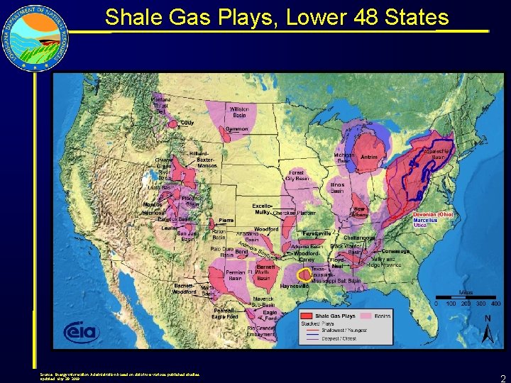 Shale Gas Plays, Lower 48 States Source: Energy Information Administration based on data from