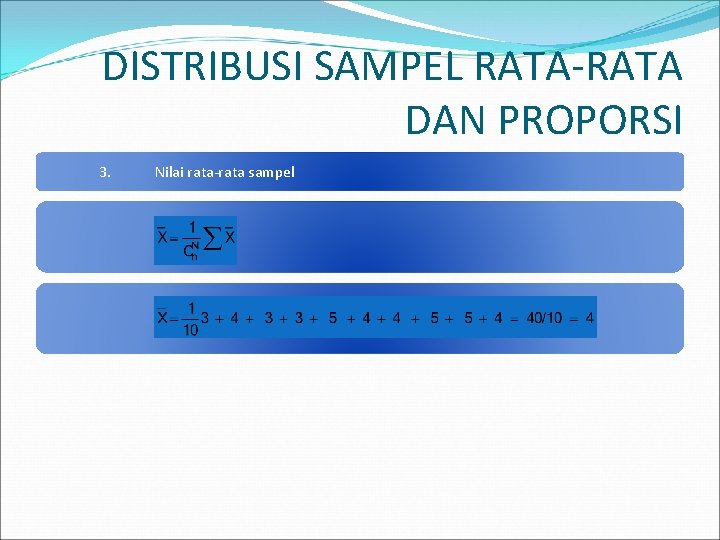 DISTRIBUSI SAMPEL RATA-RATA DAN PROPORSI 3. Nilai rata-rata sampel 