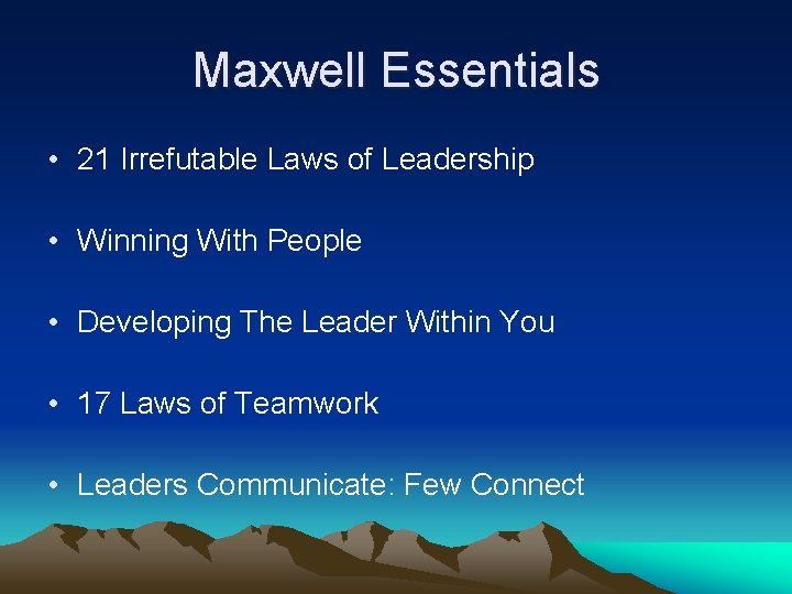 Maxwell Essentials • 21 Irrefutable Laws of Leadership • Winning With People • Developing