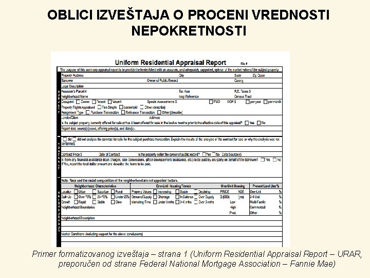 OBLICI IZVEŠTAJA O PROCENI VREDNOSTI NEPOKRETNOSTI Primer formatizovanog izveštaja – strana 1 (Uniform Residential