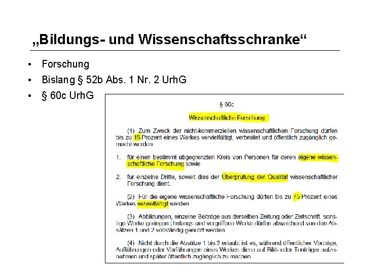 „Bildungs- und Wissenschaftsschranke“ • Forschung • Bislang § 52 b Abs. 1 Nr. 2