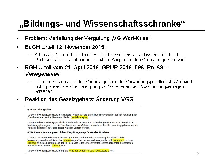 „Bildungs- und Wissenschaftsschranke“ • Problem: Verteilung der Vergütung „VG Wort-Krise“ • Eu. GH Urteil