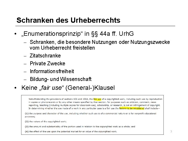 Schranken des Urheberrechts • „Enumerationsprinzip“ in §§ 44 a ff. Urh. G – Schranken,