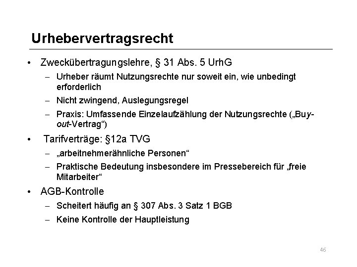 Urhebervertragsrecht • Zweckübertragungslehre, § 31 Abs. 5 Urh. G – Urheber räumt Nutzungsrechte nur