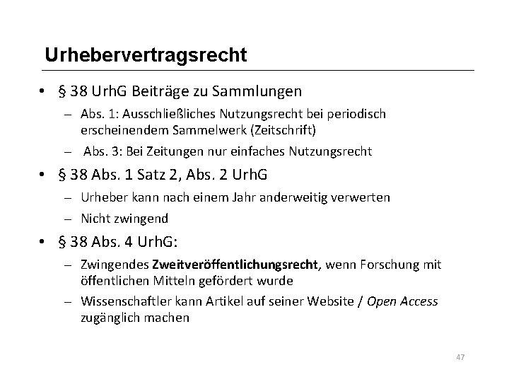 Urhebervertragsrecht • § 38 Urh. G Beiträge zu Sammlungen – Abs. 1: Ausschließliches Nutzungsrecht