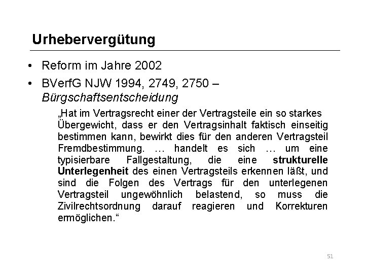 Urhebervergütung • Reform im Jahre 2002 • BVerf. G NJW 1994, 2749, 2750 –