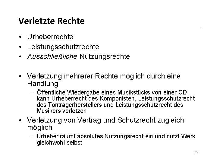 Verletzte Rechte • Urheberrechte • Leistungsschutzrechte • Ausschließliche Nutzungsrechte • Verletzung mehrerer Rechte möglich