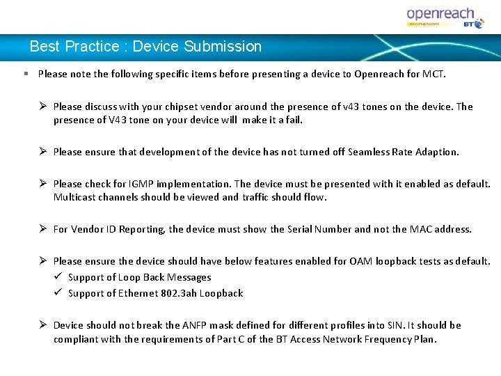 Best Practice : Device Submission § Please note the following specific items before presenting