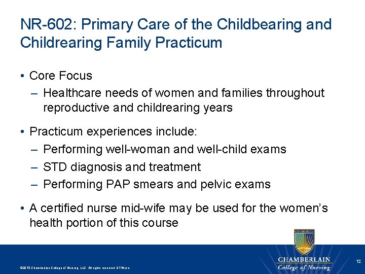 NR-602: Primary Care of the Childbearing and Childrearing Family Practicum • Core Focus –