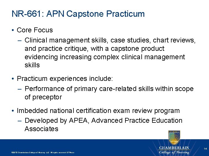 NR-661: APN Capstone Practicum • Core Focus – Clinical management skills, case studies, chart