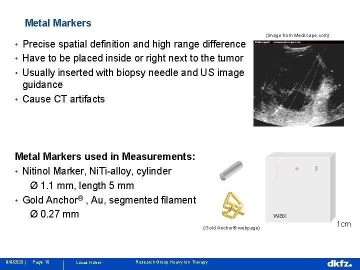 Metal Markers (image from Medscape. com) • Precise spatial definition and high range difference