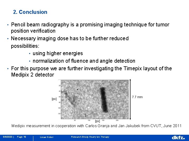 2. Conclusion • Pencil beam radiography is a promising imaging technique for tumor position