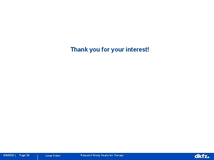 Thank you for your interest! 9/9/2020 | Page 20 Lucas Huber Research Group Heavy