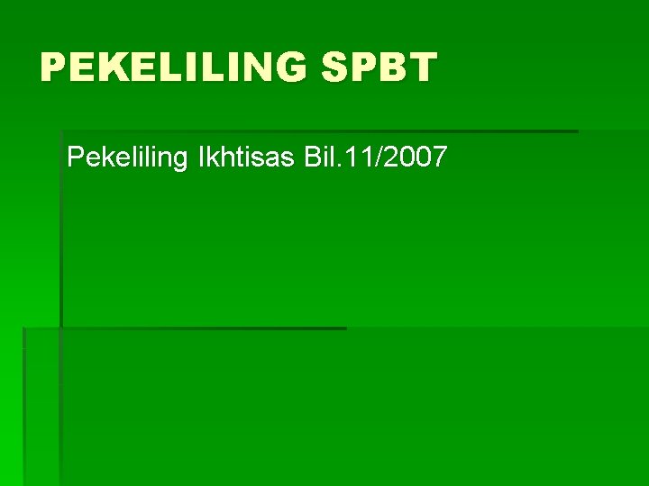 PEKELILING SPBT Pekeliling Ikhtisas Bil. 11/2007 