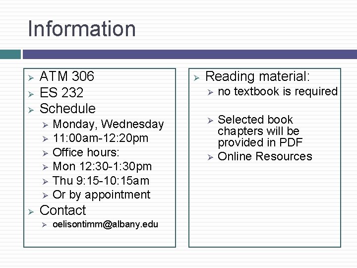 Information Ø Ø Ø ATM 306 ES 232 Schedule Ø Ø Ø Ø Monday,