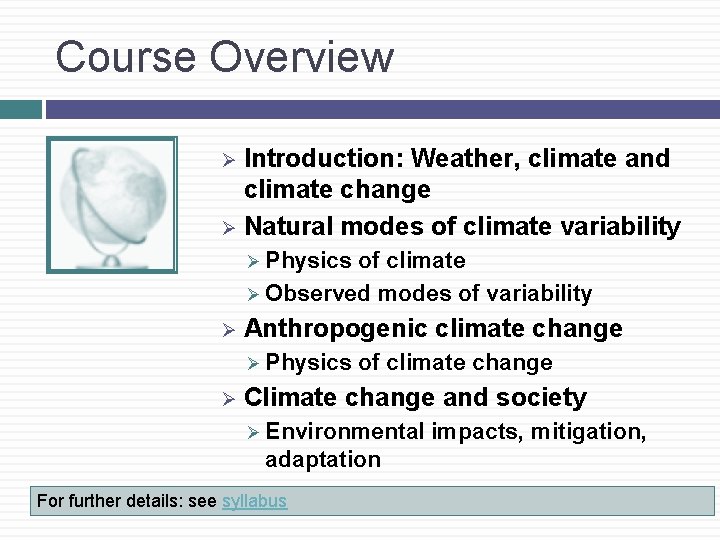 Course Overview Introduction: Weather, climate and climate change Ø Natural modes of climate variability