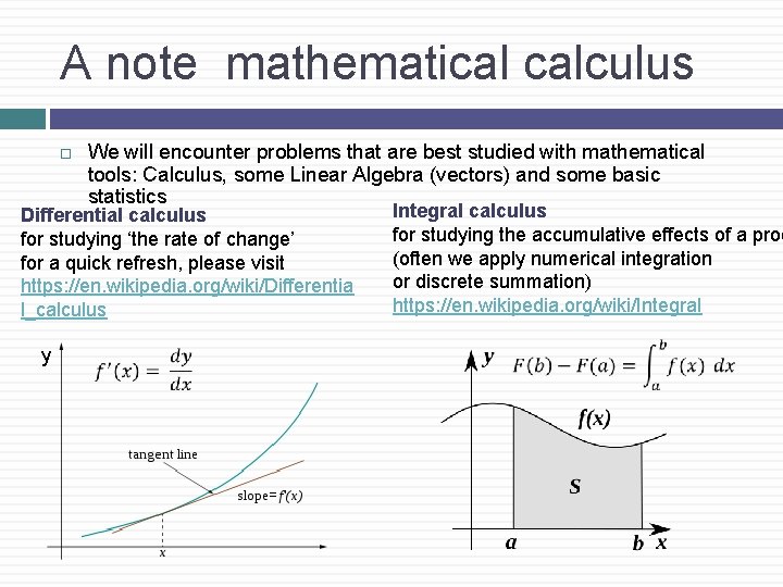 A note mathematical calculus We will encounter problems that are best studied with mathematical