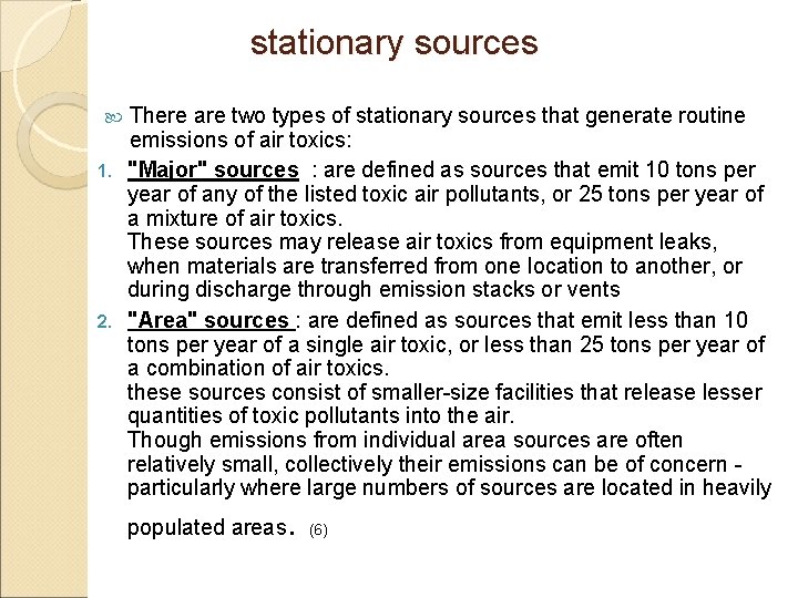 stationary sources There are two types of stationary sources that generate routine emissions of