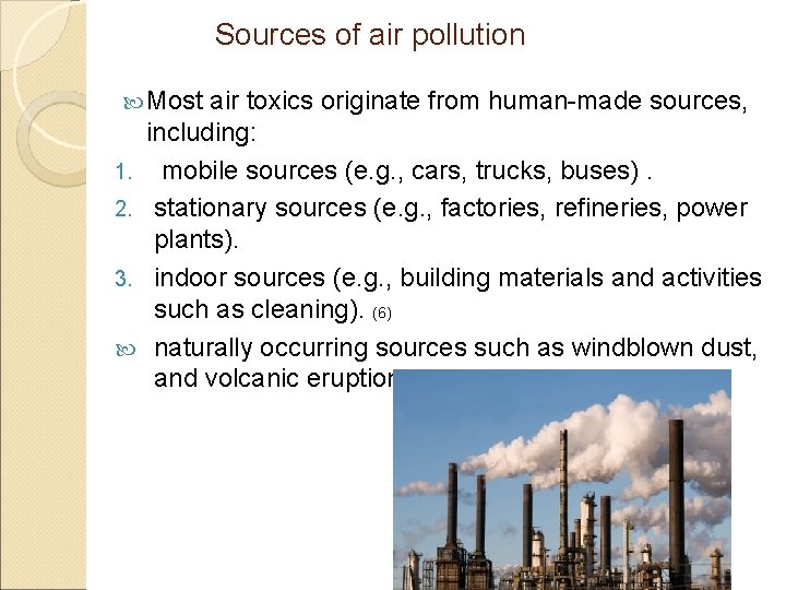 Sources of air pollution Most air toxics originate from human-made sources, 1. 2. 3.