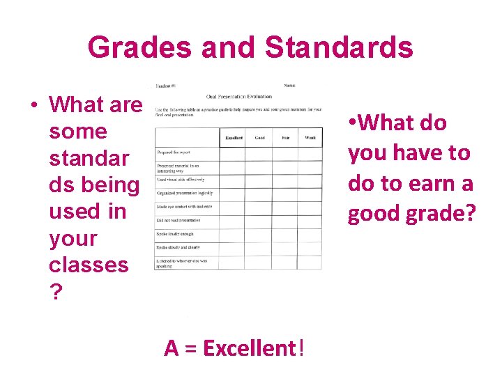 Grades and Standards • What are some standar ds being used in your classes