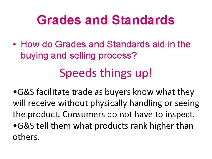 Grades and Standards • How do Grades and Standards aid in the buying and