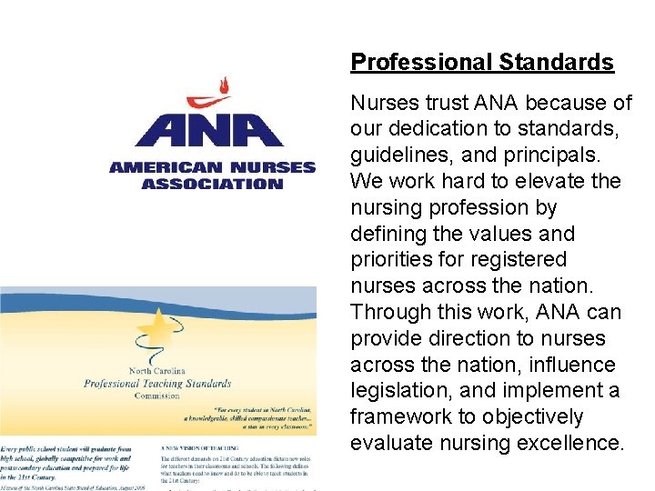 Professional Standards Nurses trust ANA because of our dedication to standards, guidelines, and principals.