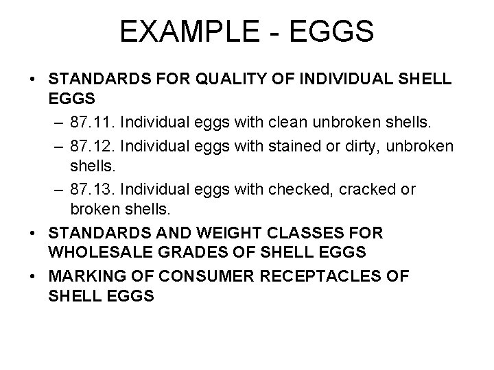 EXAMPLE - EGGS • STANDARDS FOR QUALITY OF INDIVIDUAL SHELL EGGS – 87. 11.