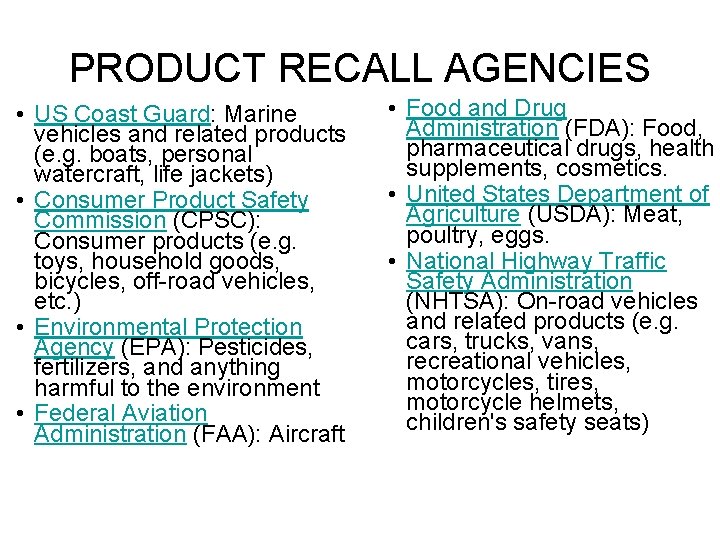 PRODUCT RECALL AGENCIES • US Coast Guard: Marine vehicles and related products (e. g.