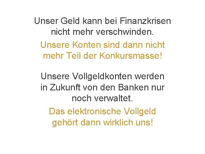 Unser Geld kann bei Finanzkrisen nicht mehr verschwinden. Unsere Konten sind dann nicht mehr