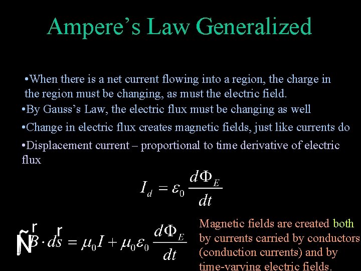 Ampere’s Law Generalized • When there is a net current flowing into a region,