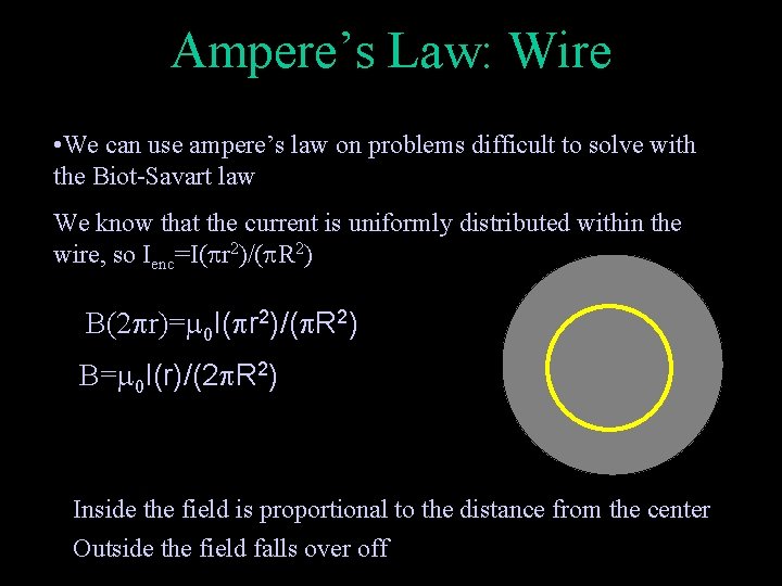 Ampere’s Law: Wire • We can use ampere’s law on problems difficult to solve
