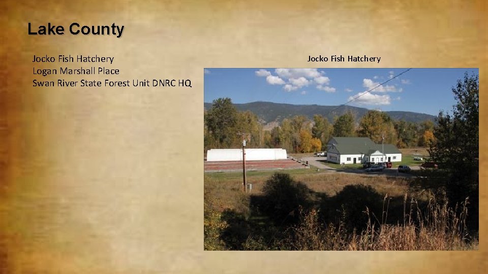 Lake County Jocko Fish Hatchery Logan Marshall Place Swan River State Forest Unit DNRC