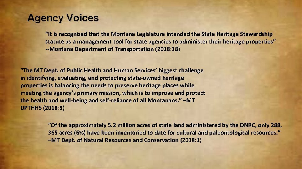 Agency Voices “It is recognized that the Montana Legislature intended the State Heritage Stewardship