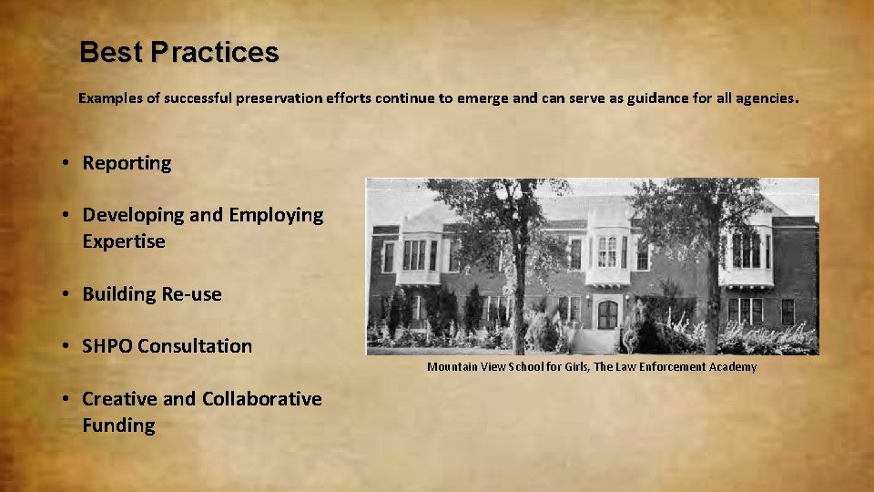 Best Practices Examples of successful preservation efforts continue to emerge and can serve as
