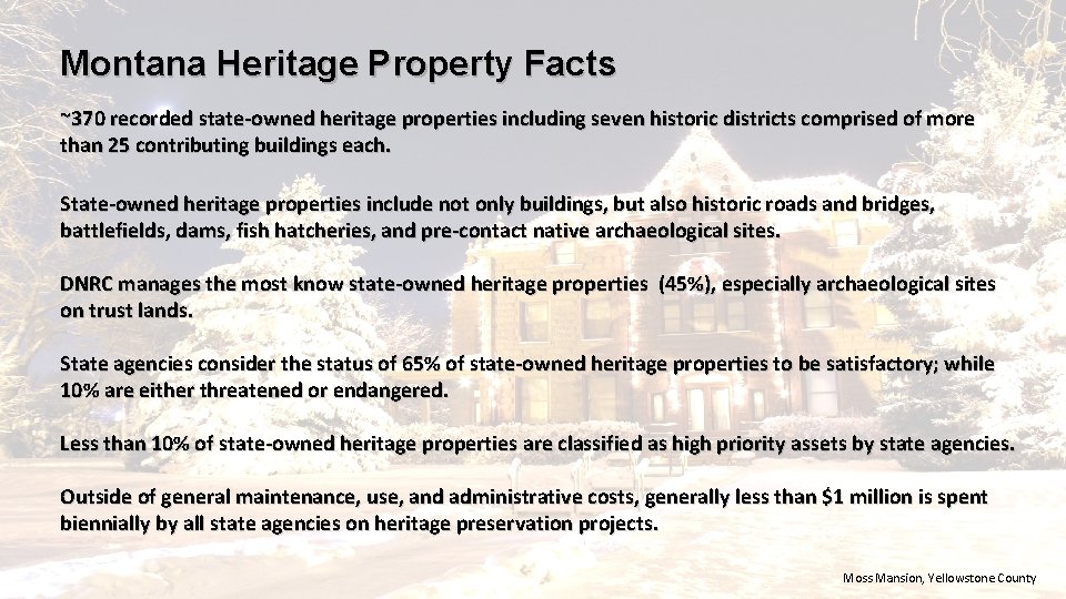 Montana Heritage Property Facts ~370 recorded state-owned heritage properties including seven historic districts comprised