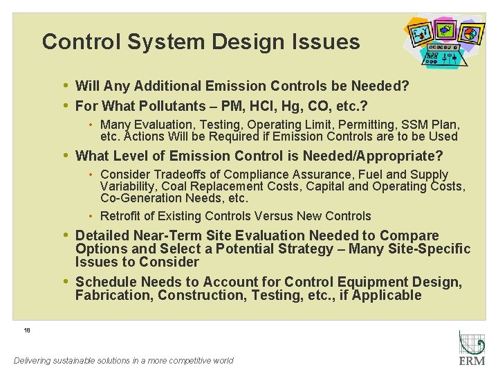 Control System Design Issues • Will Any Additional Emission Controls be Needed? • For