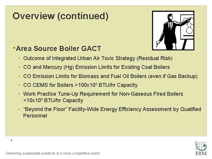 Overview (continued) • Area Source Boiler GACT • Outcome of Integrated Urban Air Toxic