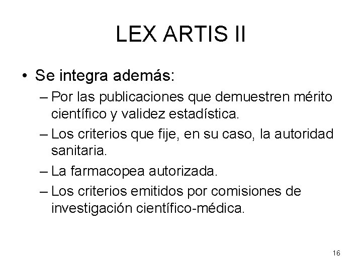 LEX ARTIS II • Se integra además: – Por las publicaciones que demuestren mérito