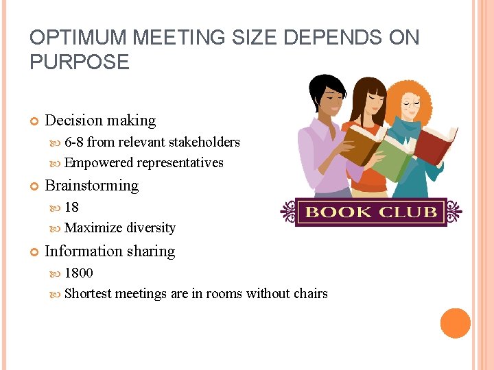 OPTIMUM MEETING SIZE DEPENDS ON PURPOSE Decision making 6 -8 from relevant stakeholders Empowered