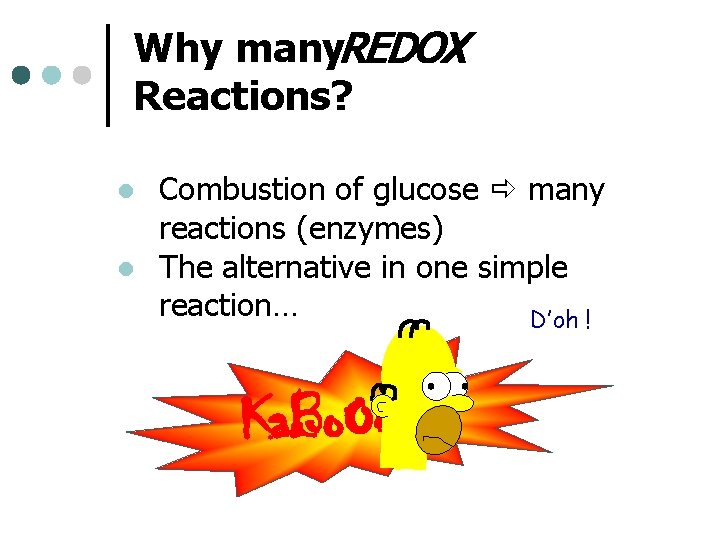 Why many. REDOX Reactions? l l Combustion of glucose many reactions (enzymes) The alternative