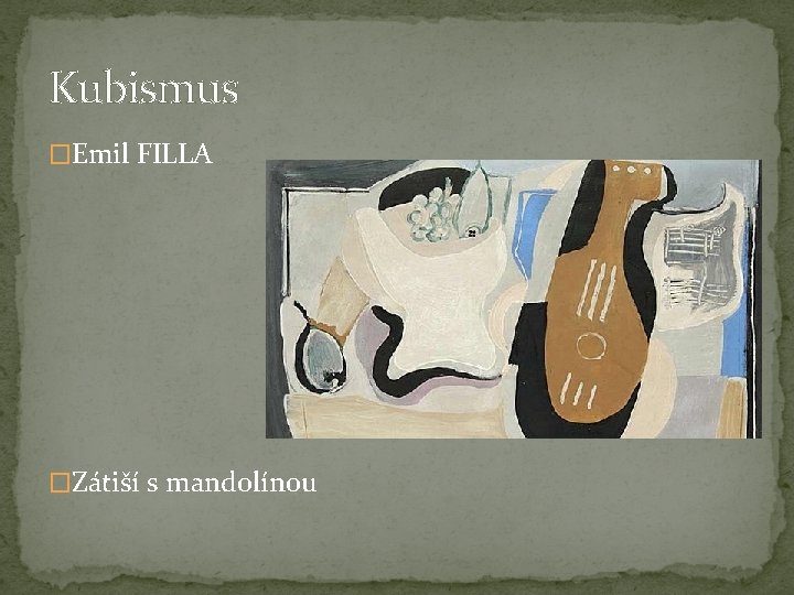 Kubismus �Emil FILLA �Zátiší s mandolínou 