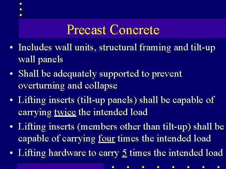 Precast Concrete • Includes wall units, structural framing and tilt-up wall panels • Shall