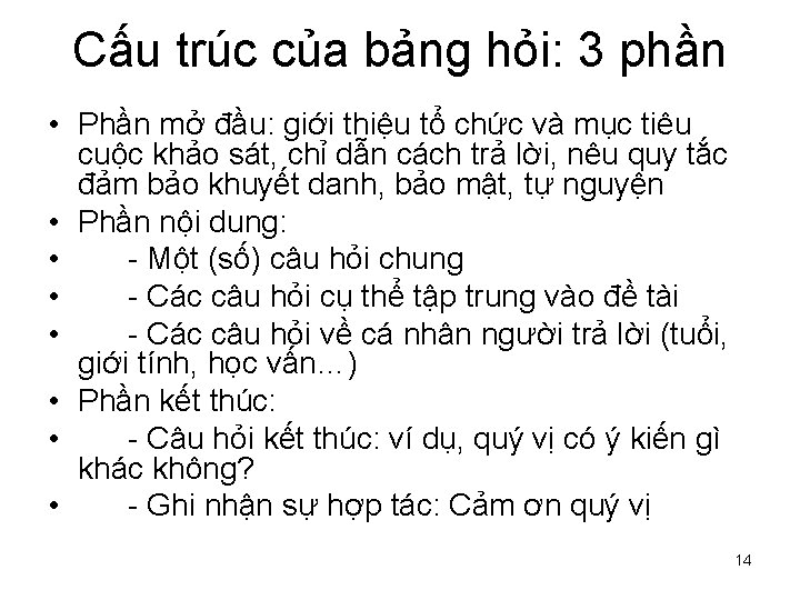 Cấu trúc của bảng hỏi: 3 phần • Phần mở đầu: giới thiệu tổ