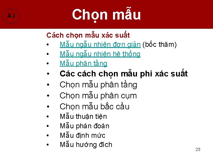 Chọn mẫu A. I Cách chọn mẫu xác suất • Mẫu ngẫu nhiên đơn