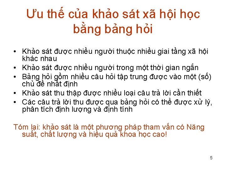 Ưu thế của khảo sát xã hội học bằng bảng hỏi • Khảo sát