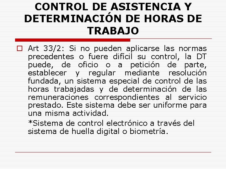 CONTROL DE ASISTENCIA Y DETERMINACIÓN DE HORAS DE TRABAJO o Art 33/2: Si no