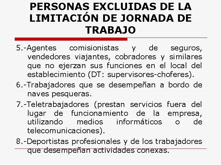 PERSONAS EXCLUIDAS DE LA LIMITACIÓN DE JORNADA DE TRABAJO 5. -Agentes comisionistas y de