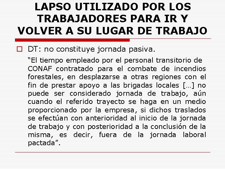 LAPSO UTILIZADO POR LOS TRABAJADORES PARA IR Y VOLVER A SU LUGAR DE TRABAJO